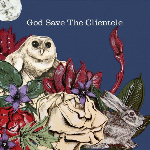 The Clientele: God Save the Clientele [ Record ]