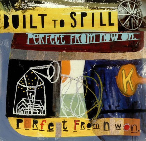 Built to Spill: Perfect from Now on [ Record ]
