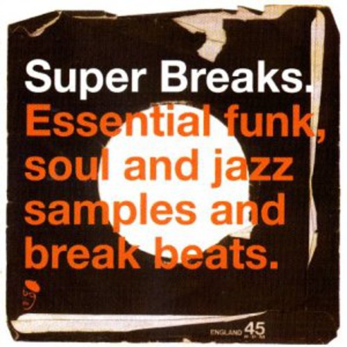 Super Breaks: Super Breaks: Essential Funk Soul and Jazz Samples and Break-Beats, Vol. 1 [ Record ]