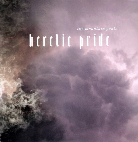 The Mountain Goats: Heretic Pride [ Record ]