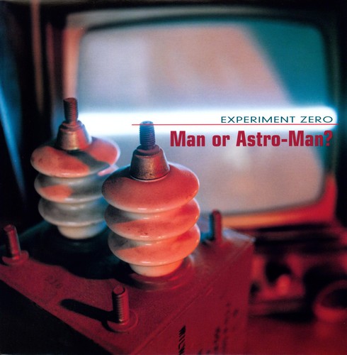 Man or Astro-man?: Experiment Zero [ Record ]