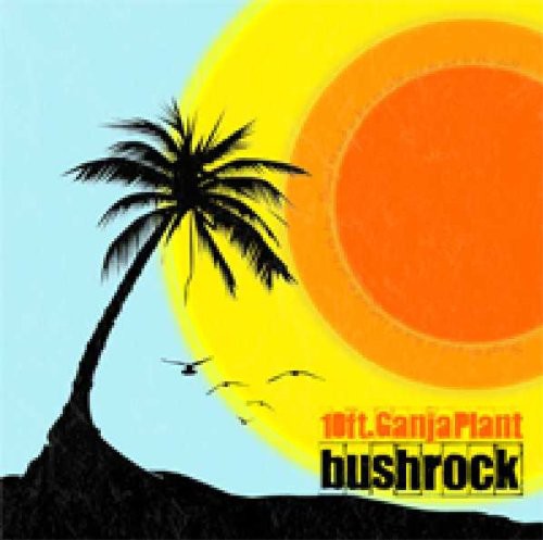 10 Ft. Ganja Plant: Bush Rock [ Record ]