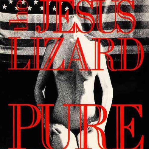 The Jesus Lizard: Pure [Remasterd] [Deluxe Edition] [Bonus Track] [ Record ]
