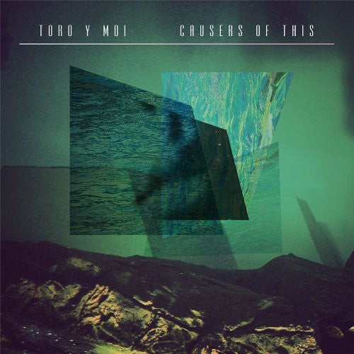 Toro y Moi: Causers of This [ Record ]