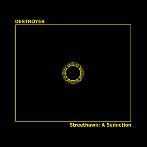 Destroyer: Streethawk: A Seduction [ Record ]