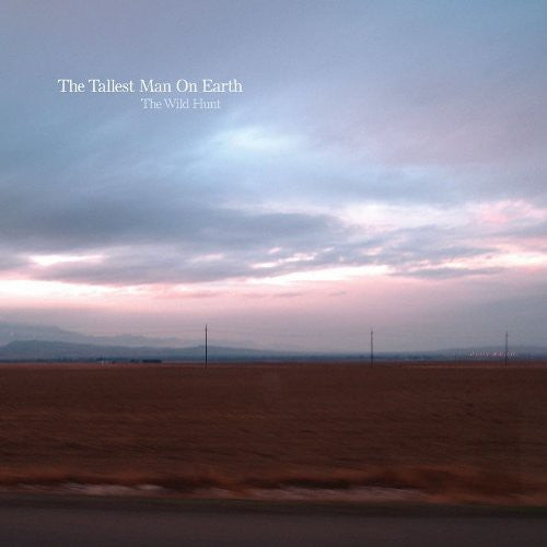 The Tallest Man on Earth: The Wild Hunt [ Record ]