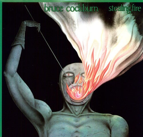 Bruce Cockburn: Stealing Fire [ Record ]