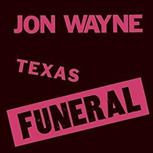 Jon Wayne: Texas Funeral [ Record ]