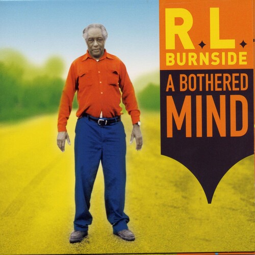 R.L. Burnside: A Bothered Mind [ Record ]