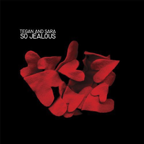 Tegan & Sara: So Jealous [ Record ]
