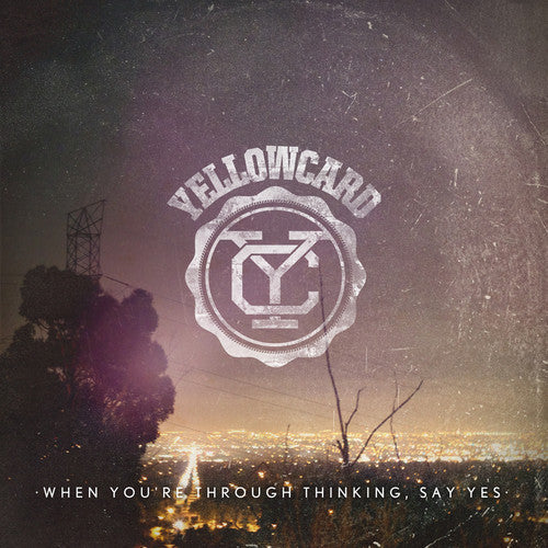 Yellowcard: When You're Through Thinking, Say Yes [ Record ]