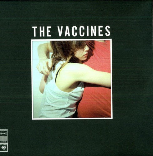 The Vaccines: What Did You Expect from the Vaccines [ Record ]