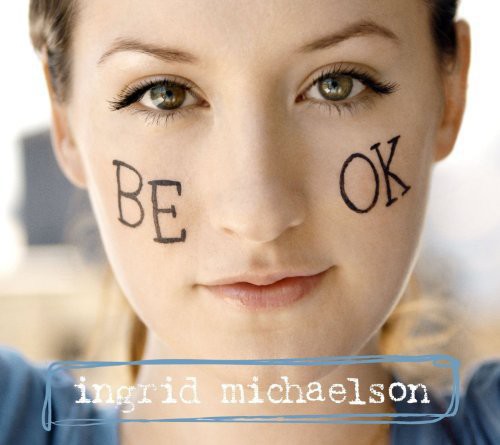 Ingrid Michaelson: Be OK [ Record ]