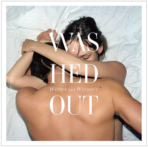 Washed Out: Within and Without [ Record ]