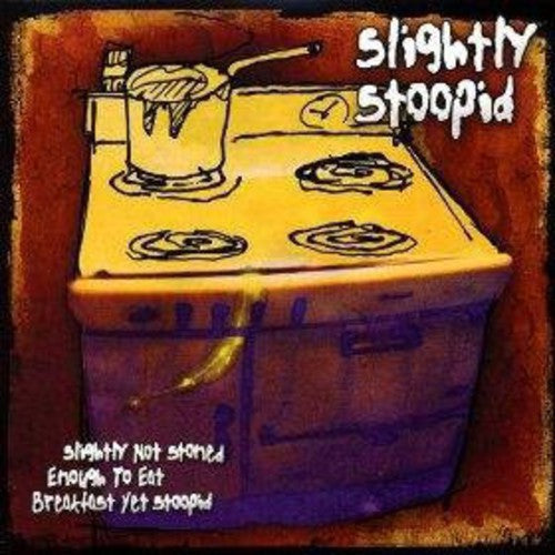 Slightly Stoopid: Slightly Not Stoned Enough To Eat Breakfast Yet Stoopid [ Record ]