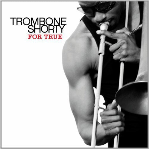 Troy "Trombone Shorty" Andrews: For True [ Record ]