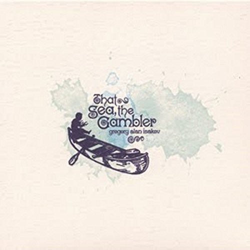 Gregory Alan Isakov: That Sea, The Gambler [ Record ]