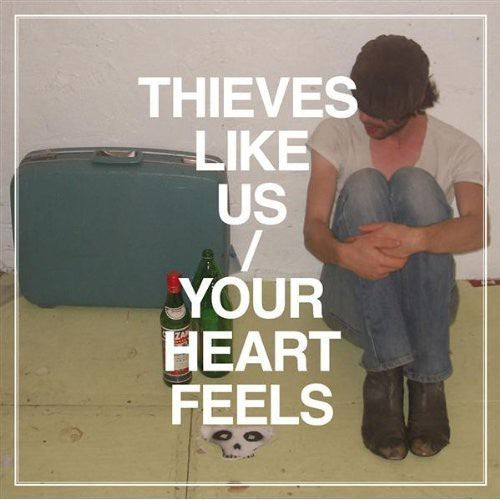 Thieves Like Us: Your Heart Feels [ Record ]