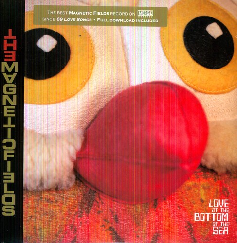 Magnetic Fields: Love at the Bottom of the Sea [ Record ]