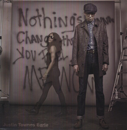 Justin Townes Earle: Nothings Going to Change the Way You Feel About [ Record ]