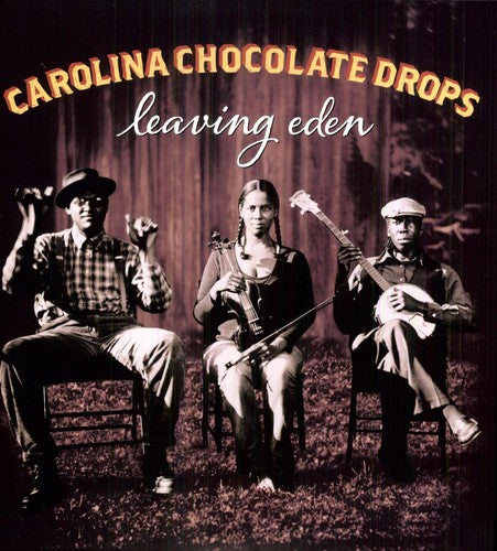 The Carolina Chocolate Drops: Leaving Eden [ Record ]