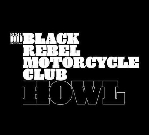 Black Rebel Motorcycle Club: Howl [ Record ]