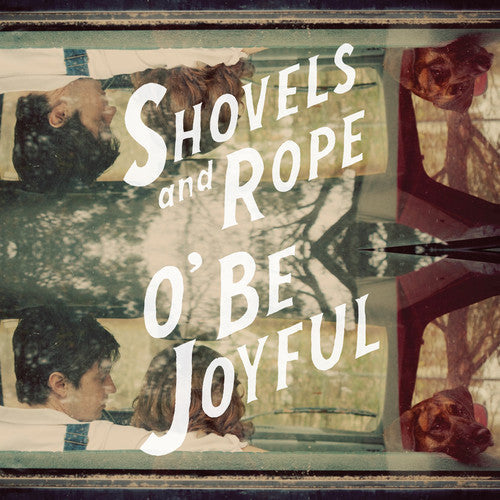 Shovels & Rope: O Be Joyful [ Record ]