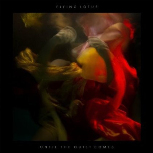 Flying Lotus: Until the Quiet Comes [ Record ]