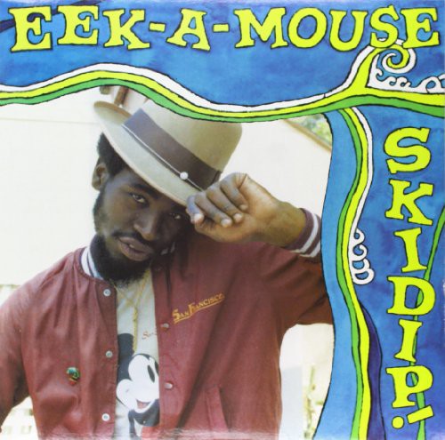 Eek-A-Mouse: Skidip [ Record ]