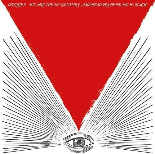 Foxygen: We Are The 21st Century Ambassadors Of Peace and Magic [ Record ]