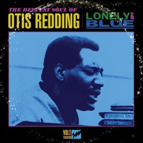 Otis Redding: Lonely and Blue: The Deepest Soul Of Otis Redding [ Record ]