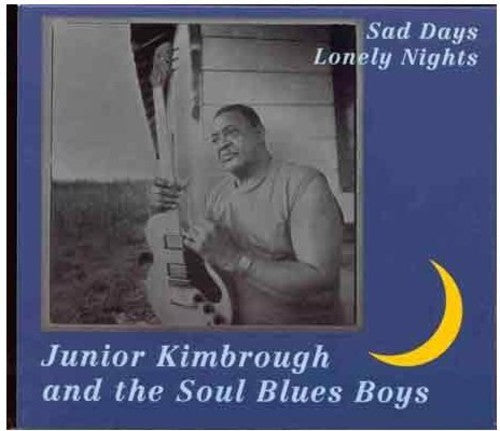 Junior Kimbrough: Sad Days Lonely Nights [ Record ]