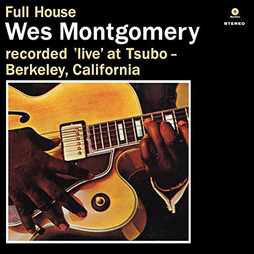 Wes Montgomery: Full House [ Record ]