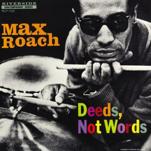 Max Roach: Deeds Not Words [ Record ]