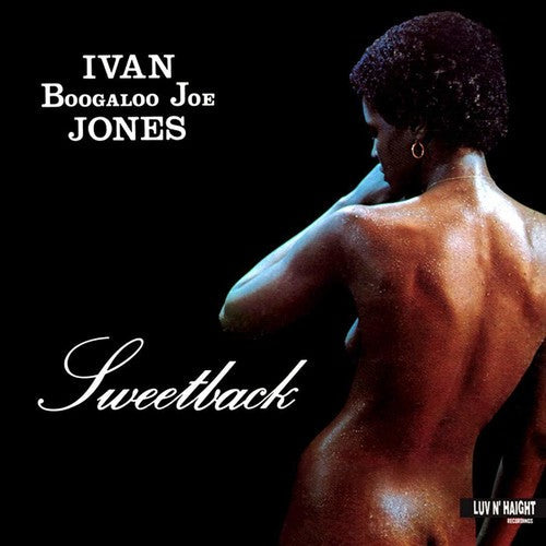 Boogaloo Joe Ivan Jones: Sweetback [ Record ]