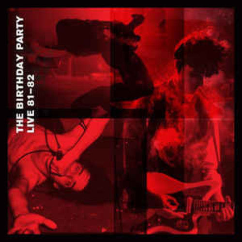 The Birthday Party: Live 81-82 [ Record ]