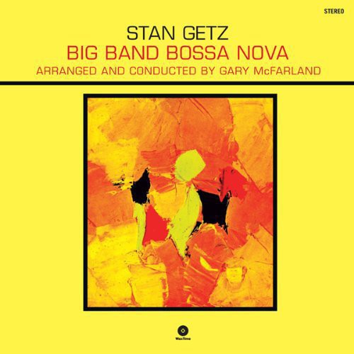 Stan Getz: Big Band Bossa Nova [ Record ]