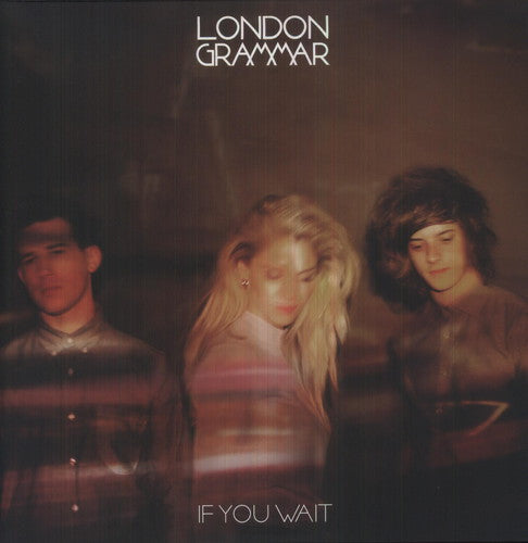 London Grammar: If You Wait [ Record ]