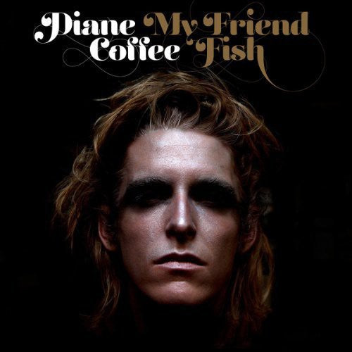 Diane Coffee: My Friend Fish [ Record ]