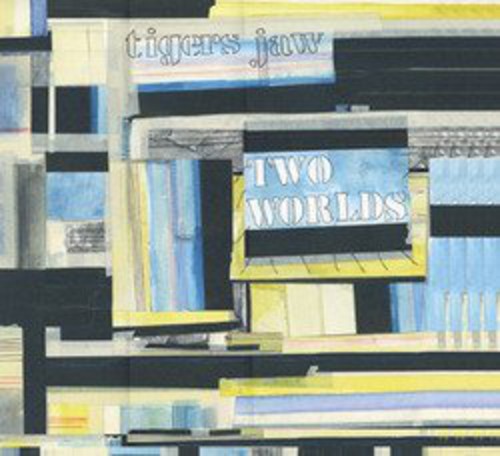 Tigers Jaw: Two Worlds [ Record ]
