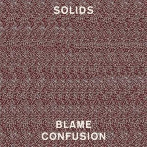 Solids: Blame Confusion [ Record ]