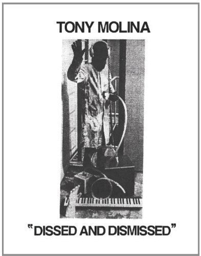 Tony Molina: Dissed and Dismissed [ Record ]