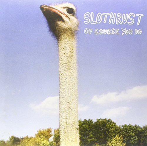 Slothrust: Of Course You Do [ Record ]
