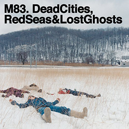 M83: Dead Cities Red Seas & Lost Ghosts [ Record ]