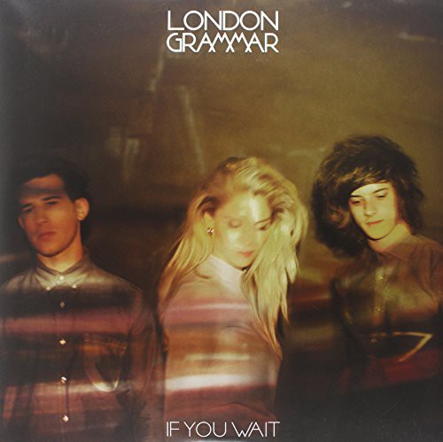 London Grammar: If You Wait [ Record ]