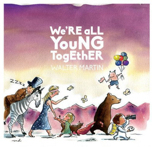 Walter Martin: We're All Young Together [ Record ]