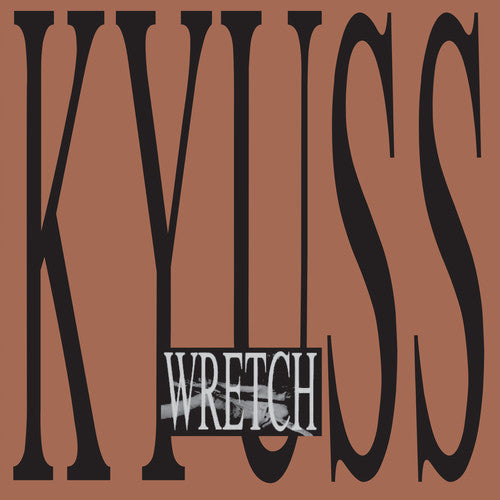 Kyuss: Wretch [ Record ]