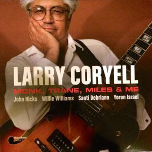 Larry Coryell: Monk Trane Miles & Me [ Record ]