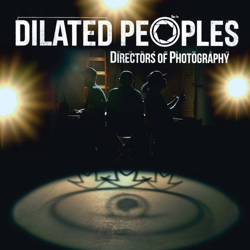 Dilated Peoples: Directors of Photography [ Record ]
