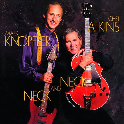 CHET ATKINS & Mark Knopfler: Neck & Neck [ Record ]